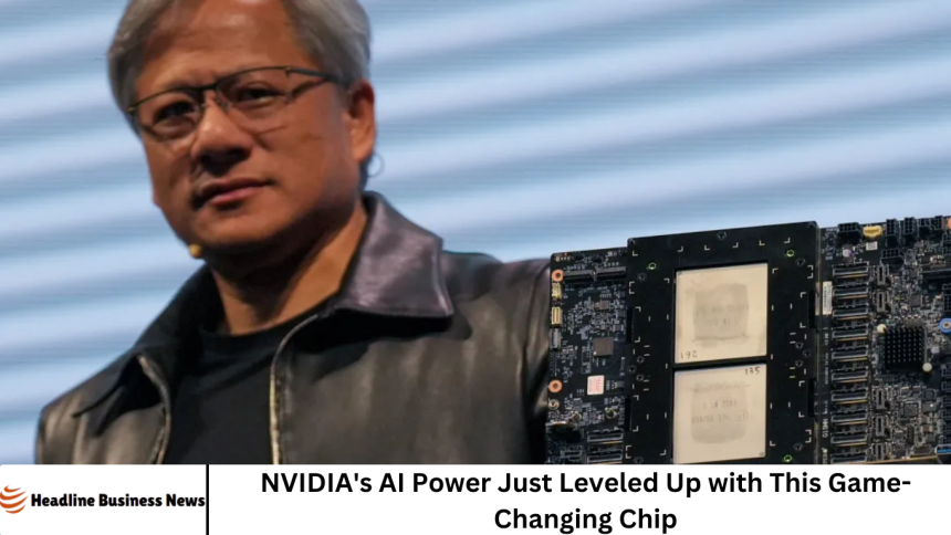 NVIDIA's AI Power Just Leveled Up with This Game-Changing Chip