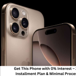 Get This Phone with 0% Interest – 24-Month Installment Plan & Minimal Processing Fee